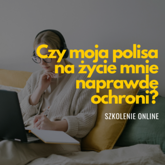Czy moja polisa na życie mnie naprawdę ochroni?